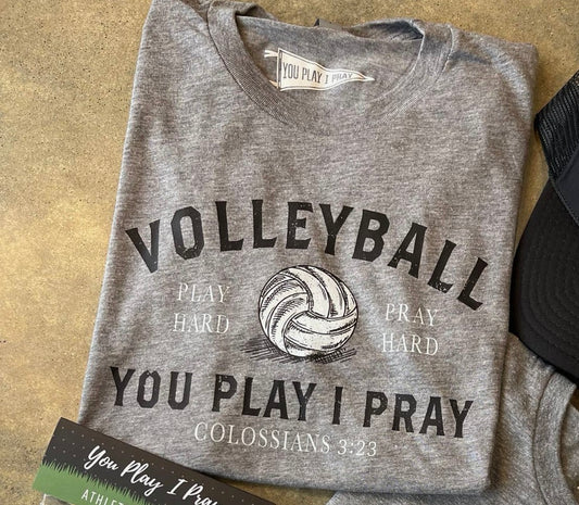 Volleyball You Play I Pray Tee
